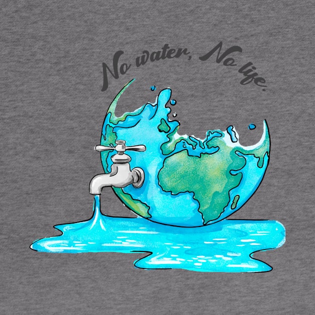 'No Water, No Life' Ocean Conservation Shirt by ourwackyhome